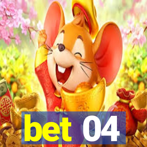 bet 04